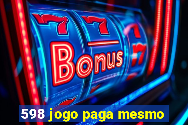 598 jogo paga mesmo